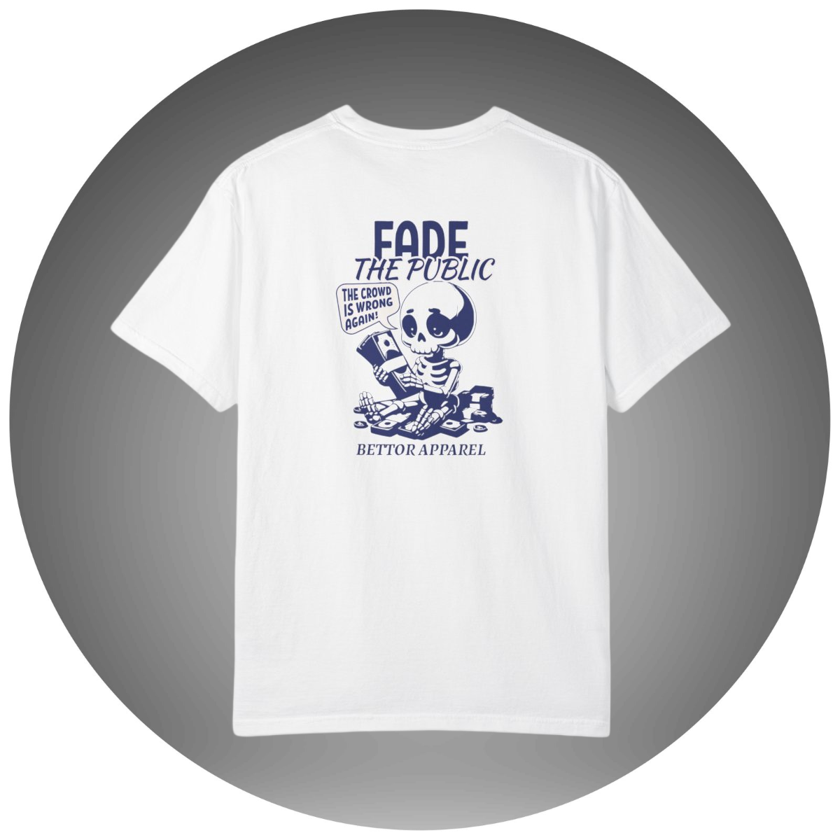 Fade The Public T-Shirt - Bettor Apparel