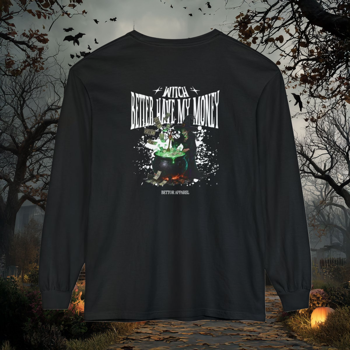 Witch Better Have My Money Long-Sleeve - Bettor Apparel