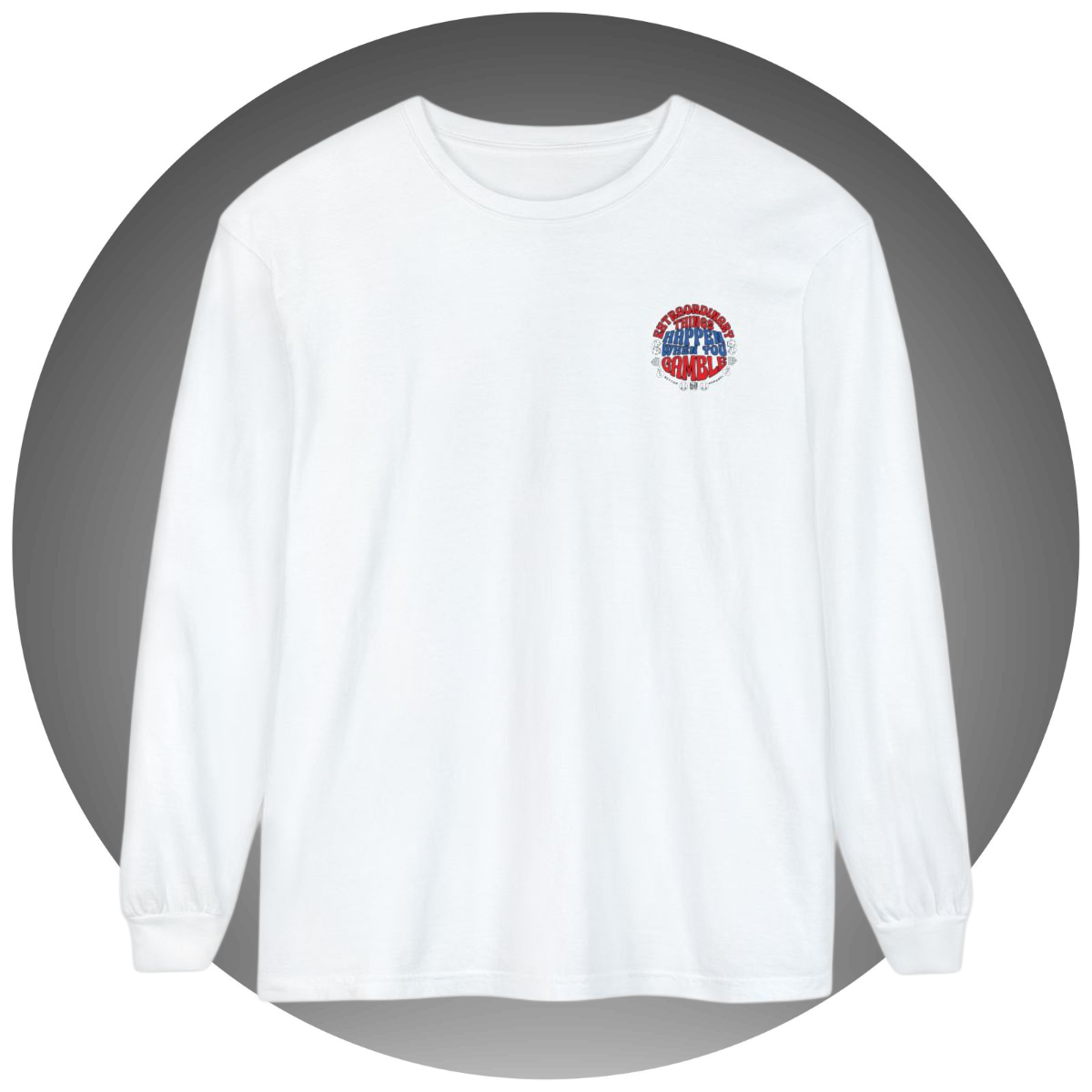 Extraordinary Things Happen When You Gamble Long-Sleeve - Bettor Apparel