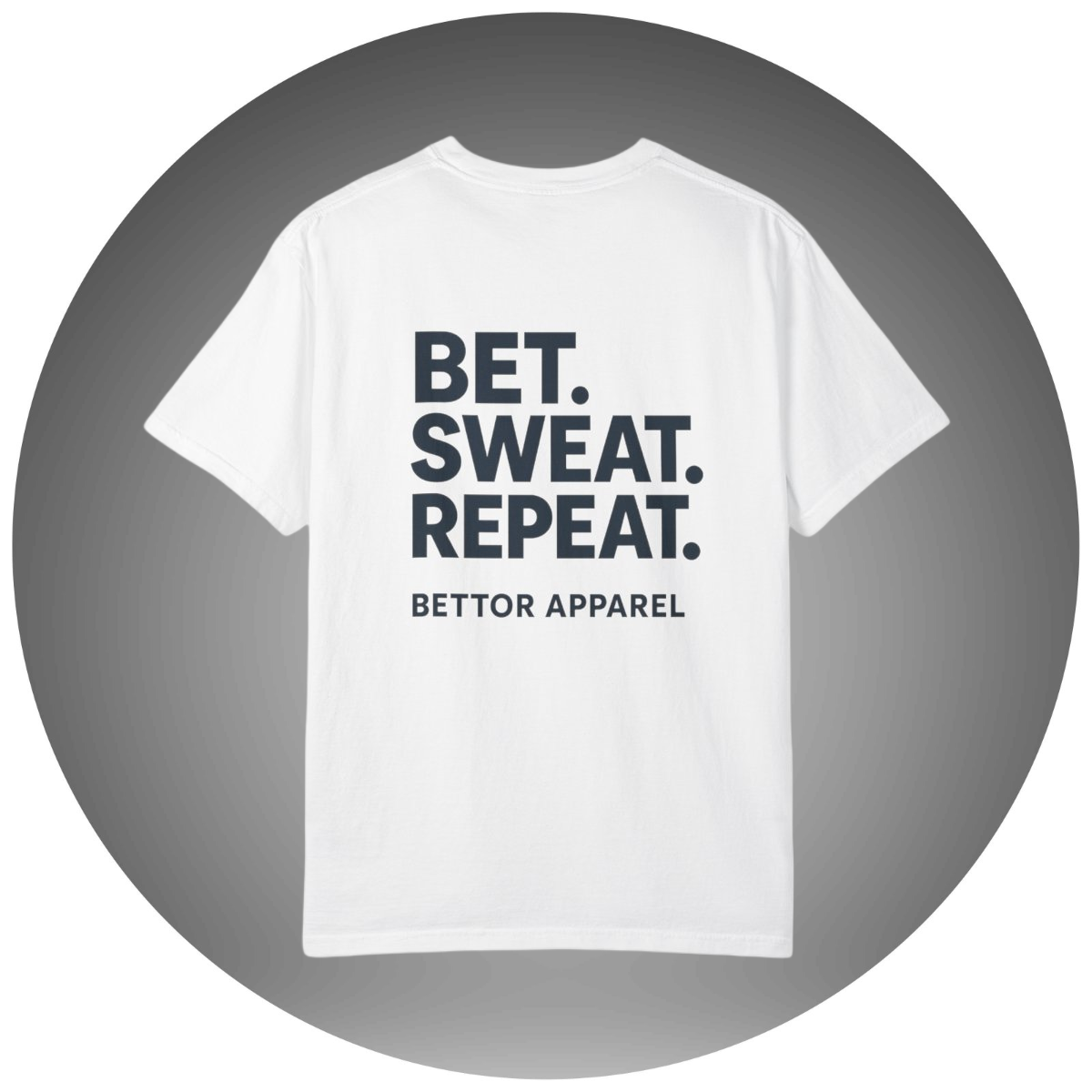 Bet. Sweat. Repeat. T-shirt - Bettor Apparel