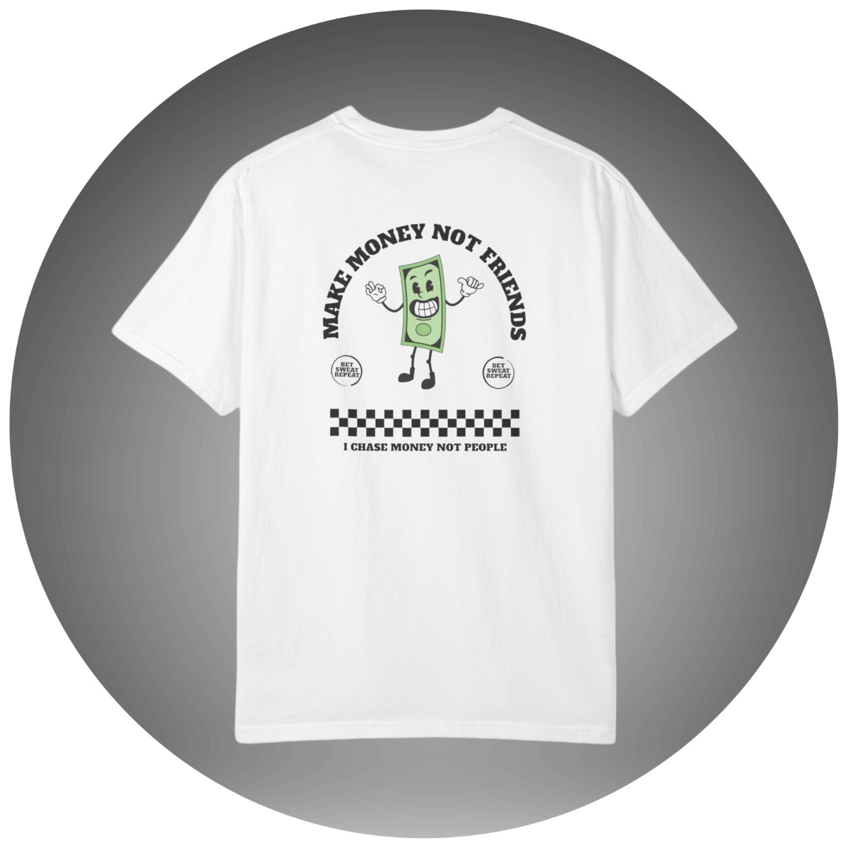 Make Money Not Friends T-Shirt