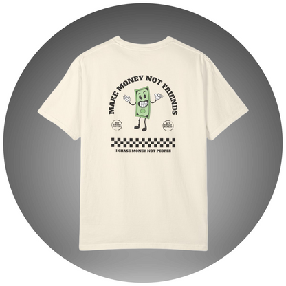 Make Money Not Friends T-Shirt