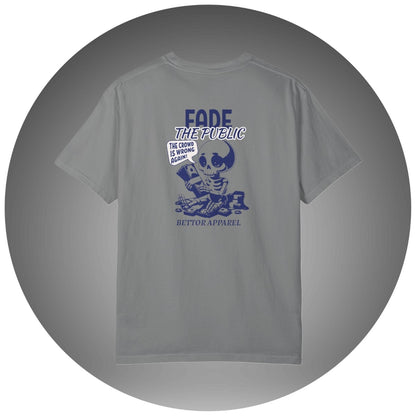 Fade The Public T-Shirt - Bettor Apparel