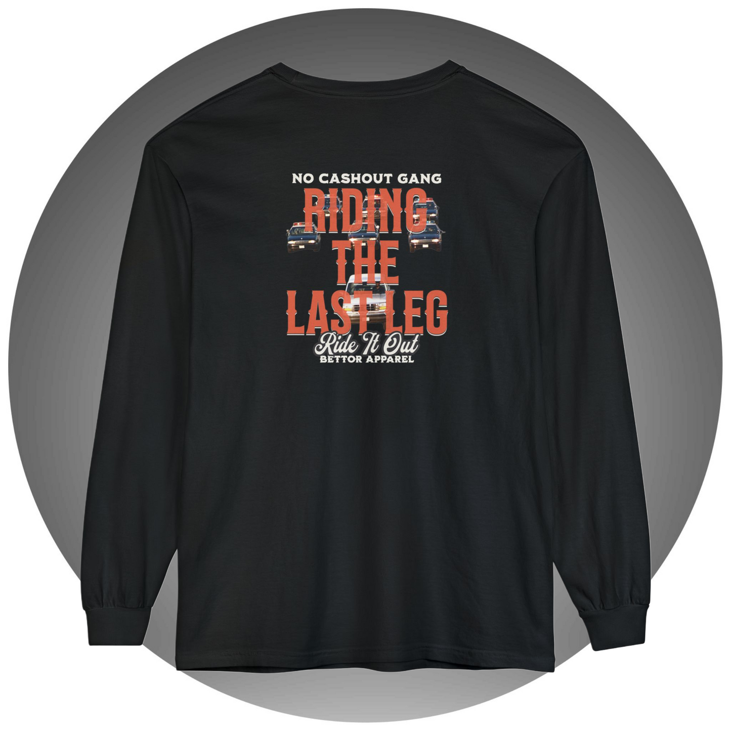 Riding The Last Leg Long Sleeve T-Shirt - Bettor Apparel