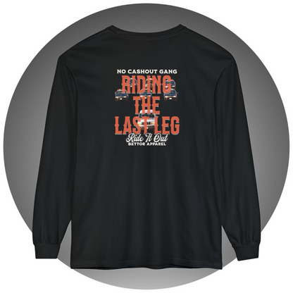 Riding The Last Leg Long Sleeve T-Shirt - Bettor Apparel