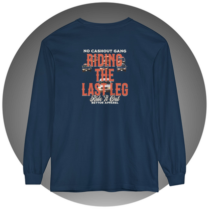 Riding The Last Leg Long Sleeve T-Shirt - Bettor Apparel