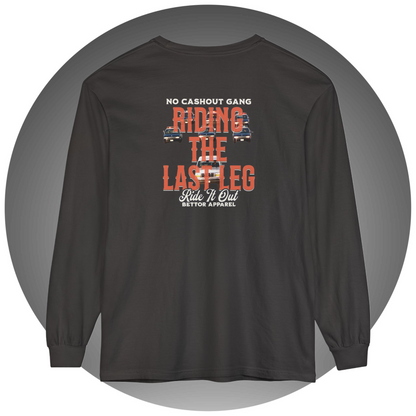 Riding The Last Leg Long Sleeve T-Shirt - Bettor Apparel
