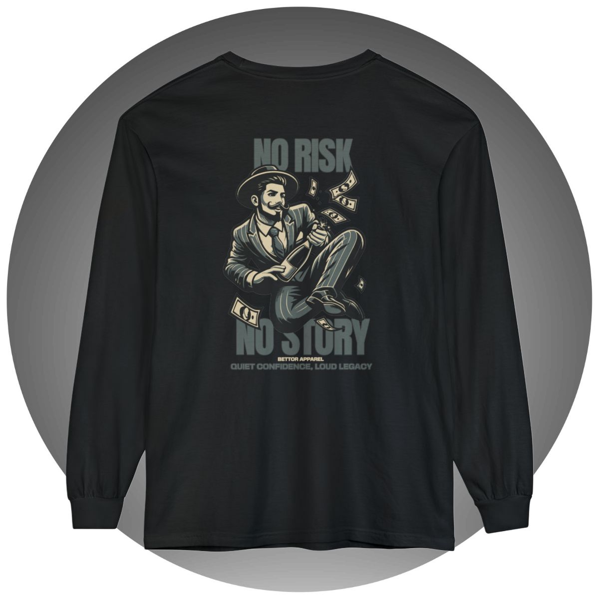 No Risk No Story Long Sleeve T-Shirt - Bettor Apparel