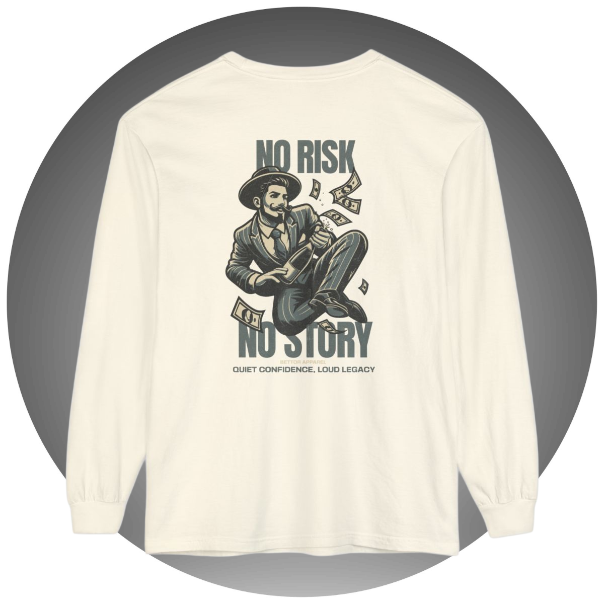 No Risk No Story Long Sleeve T-Shirt - Bettor Apparel