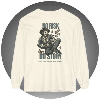 No Risk No Story Long Sleeve T-Shirt - Bettor Apparel