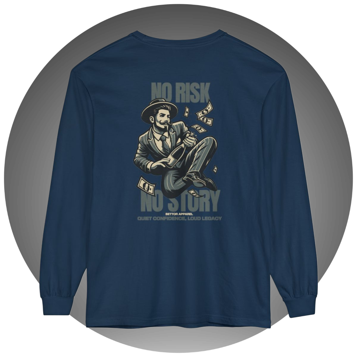 No Risk No Story Long Sleeve T-Shirt - Bettor Apparel
