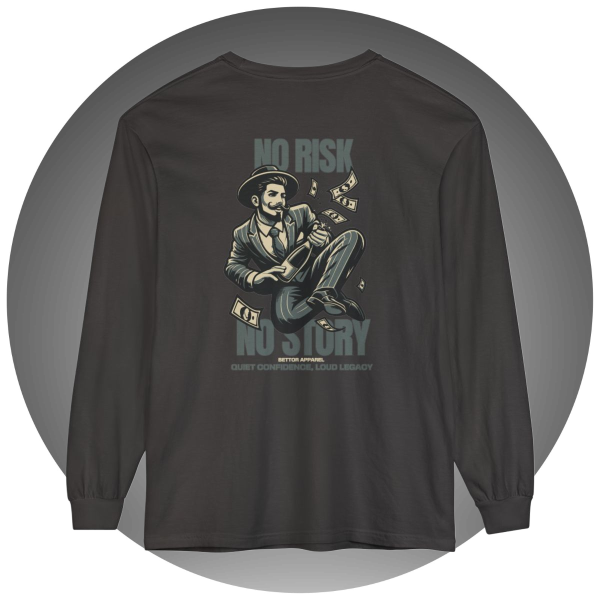 No Risk No Story Long Sleeve T-Shirt - Bettor Apparel
