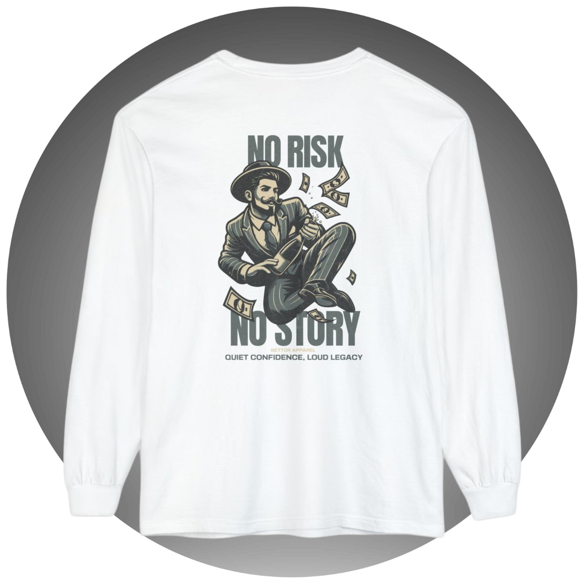 No Risk No Story Long Sleeve T-Shirt - Bettor Apparel