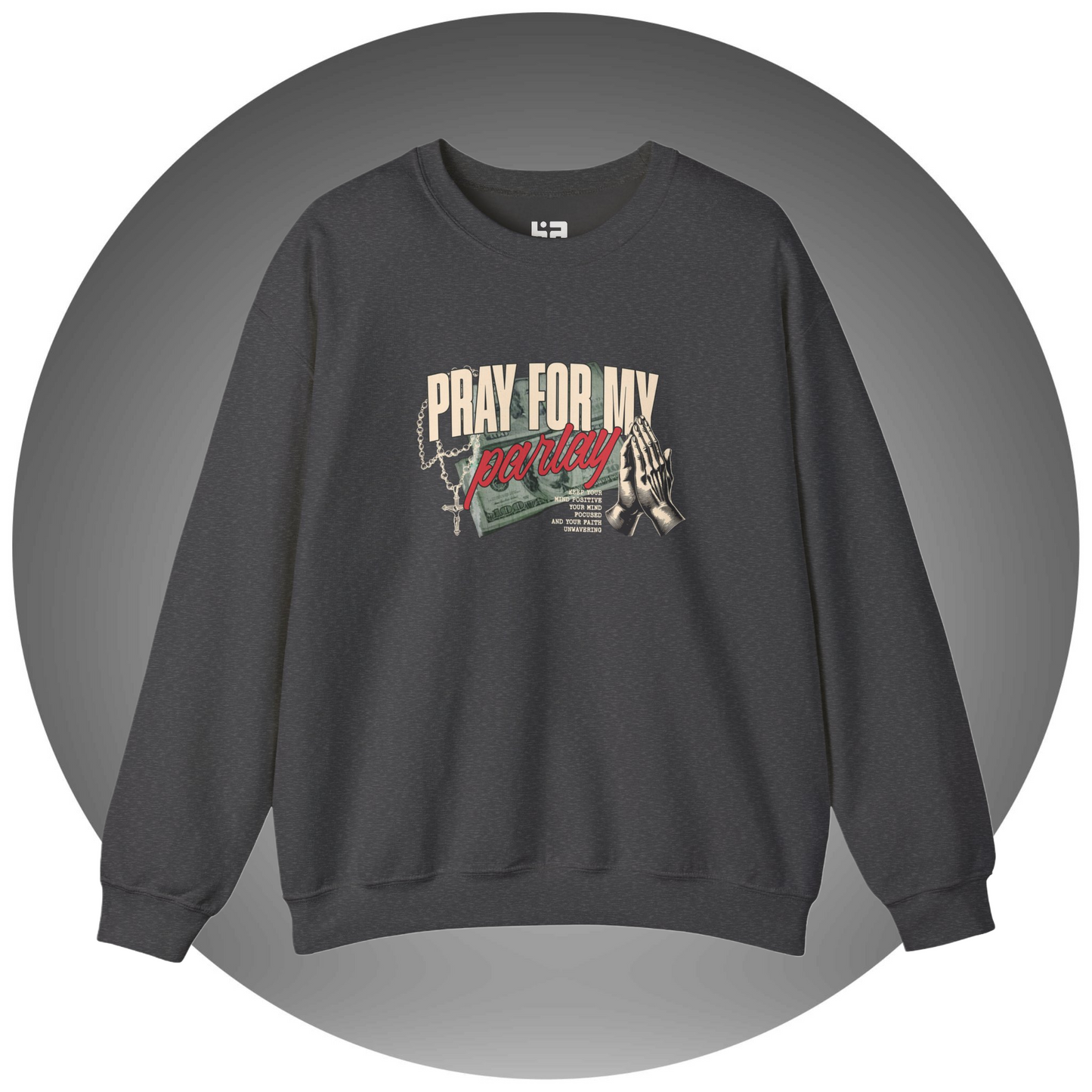 Pray for My Parlay Sweatshirt - Bettor Apparel