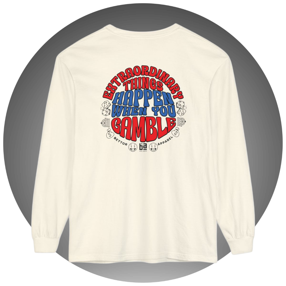 Extraordinary Things Happen When You Gamble Long-Sleeve - Bettor Apparel