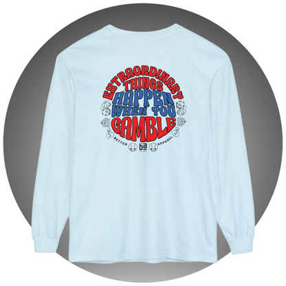 Extraordinary Things Happen When You Gamble Long-Sleeve - Bettor Apparel