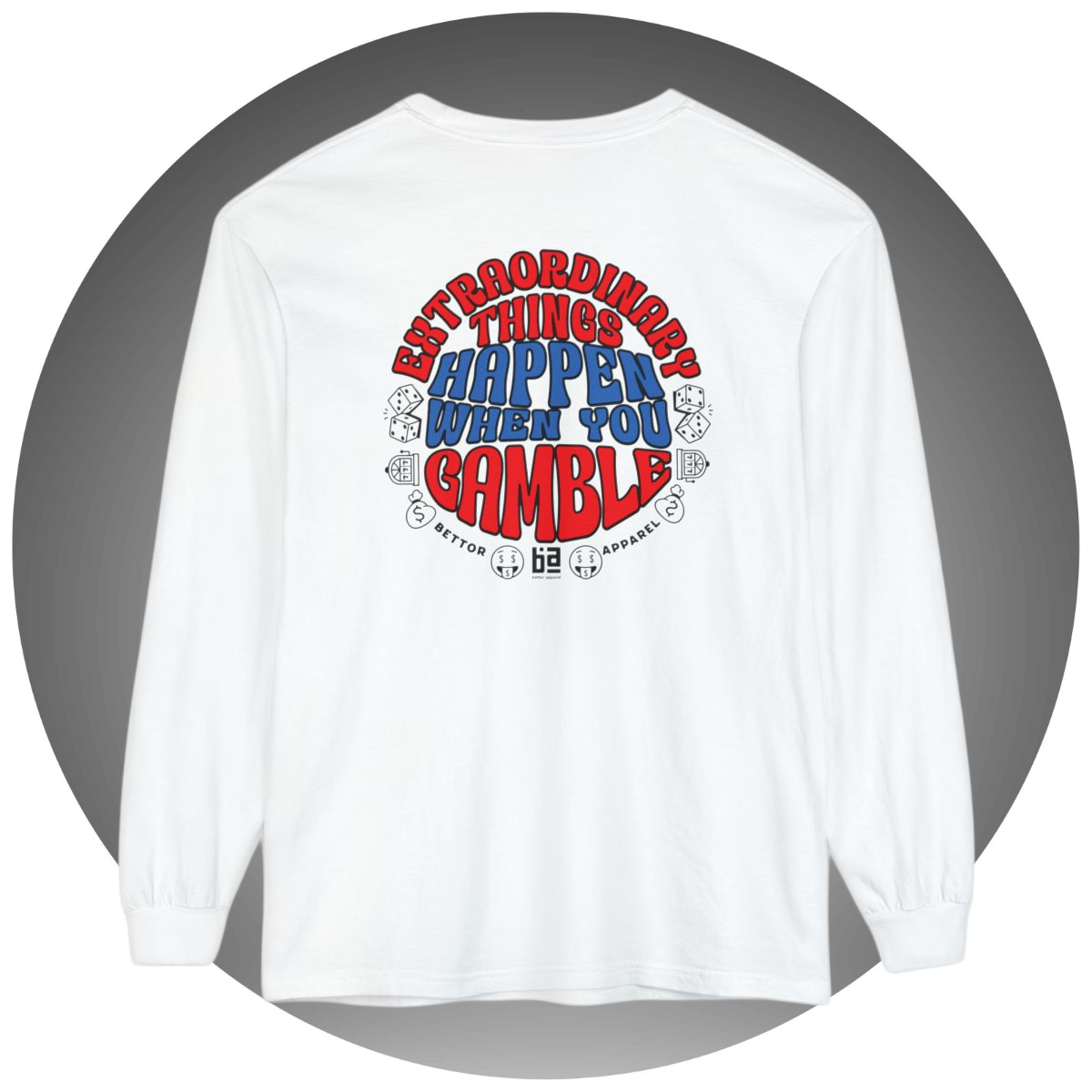 Extraordinary Things Happen When You Gamble Long-Sleeve - Bettor Apparel