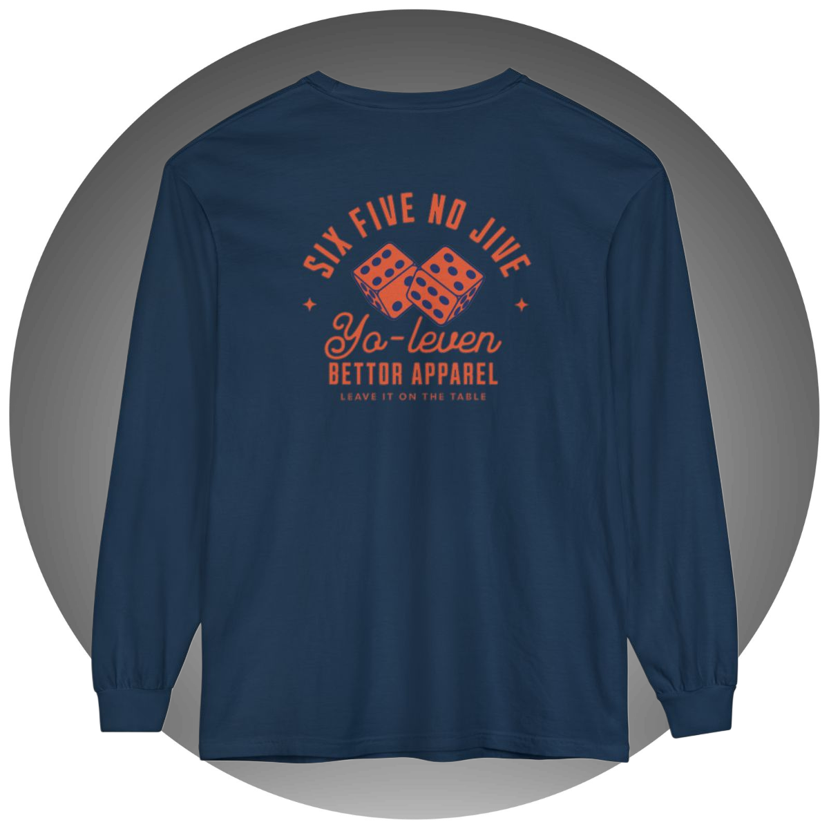Six Five No Jive Long-Sleeve - Bettor Apparel