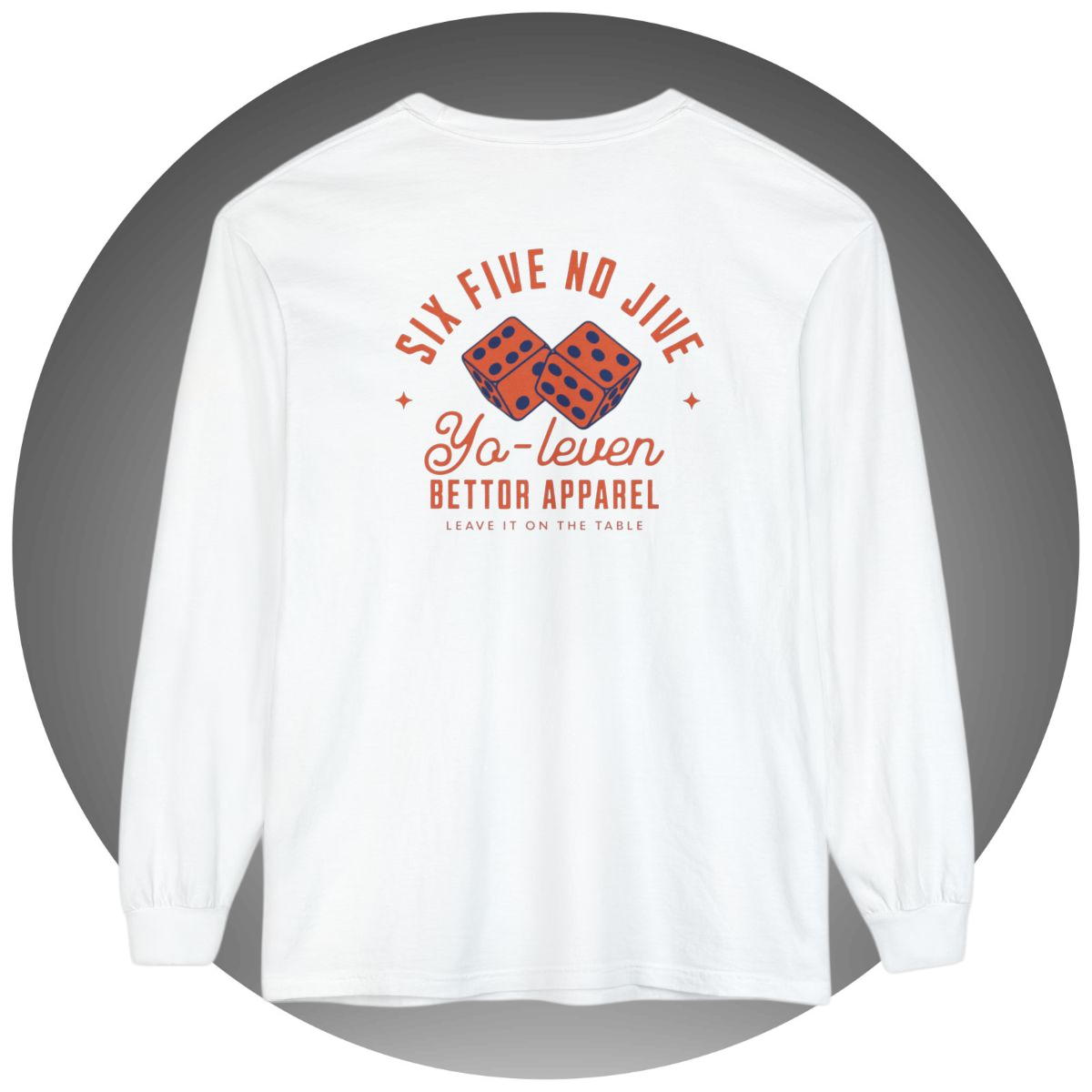 Six Five No Jive Long-Sleeve - Bettor Apparel