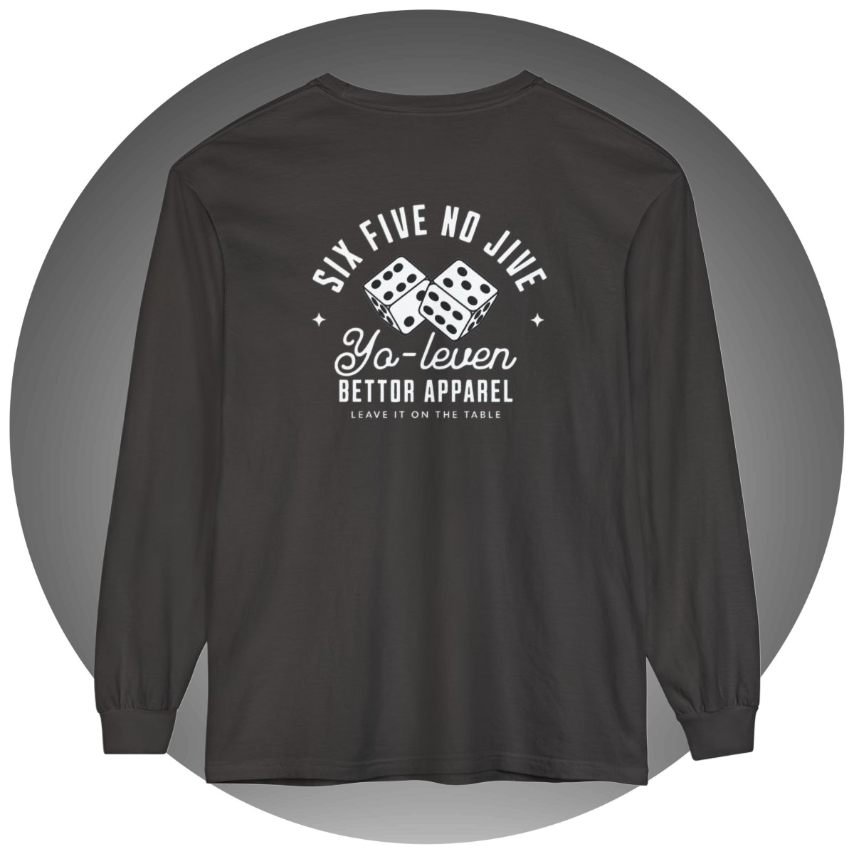 Six Five No Jive Long-Sleeve - Bettor Apparel