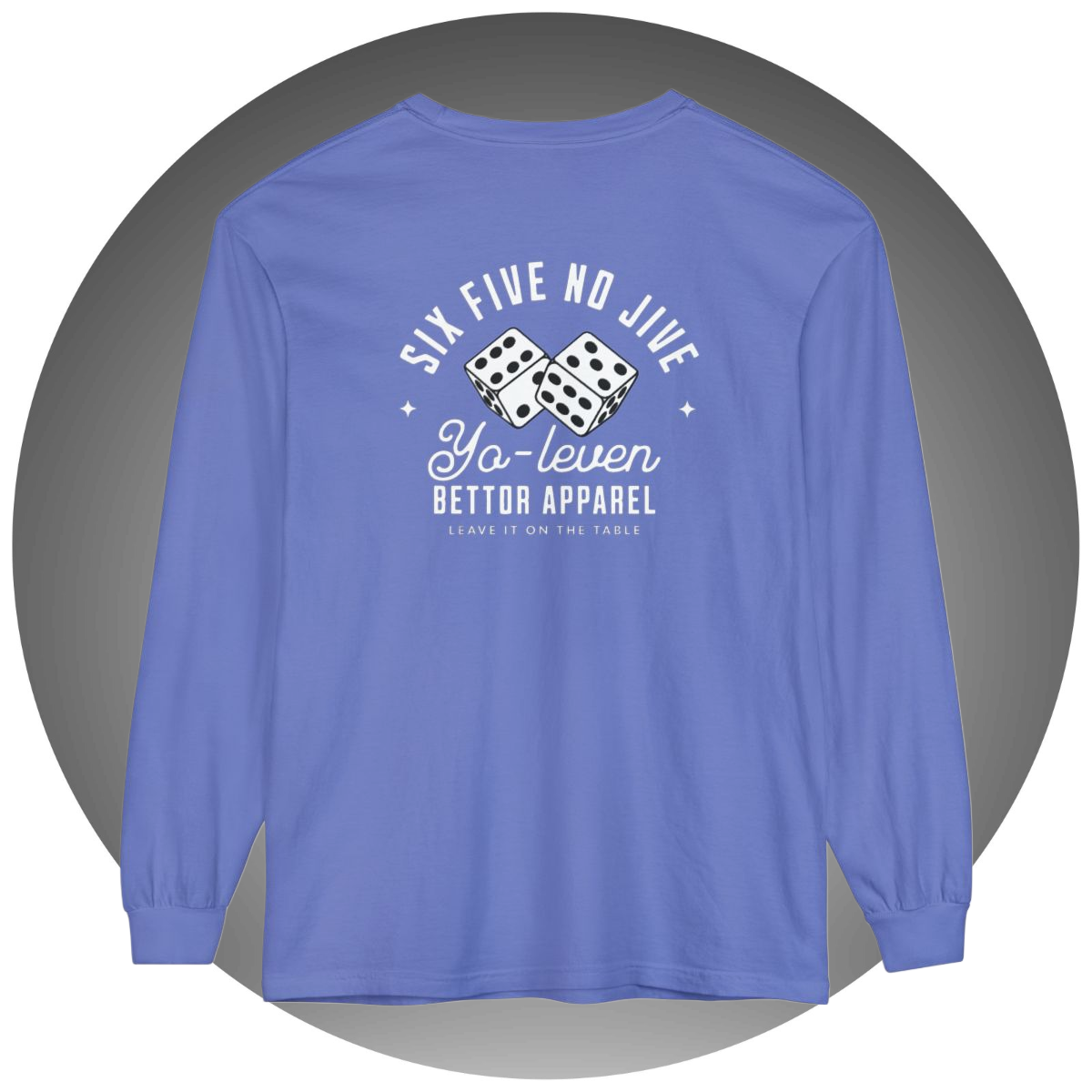 Six Five No Jive Long-Sleeve - Bettor Apparel
