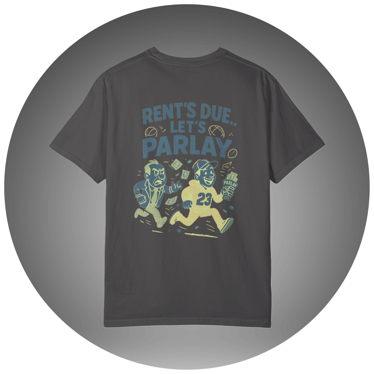 Rent's Due, Let's Parlay T-Shirt - Bettor Apparel