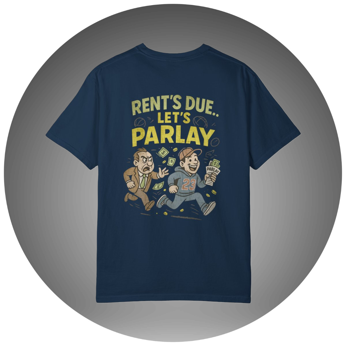 Rent's Due, Let's Parlay T-Shirt - Bettor Apparel
