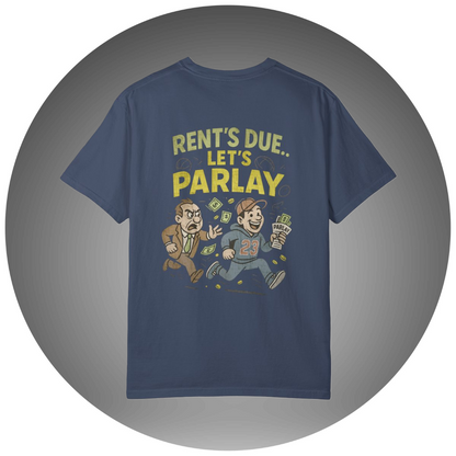 Rent's Due, Let's Parlay T-Shirt - Bettor Apparel