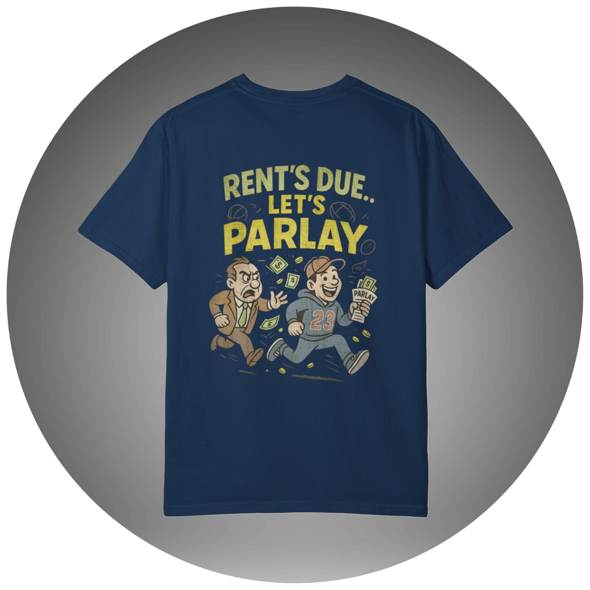 Rent's Due, Let's Parlay T-Shirt - Bettor Apparel