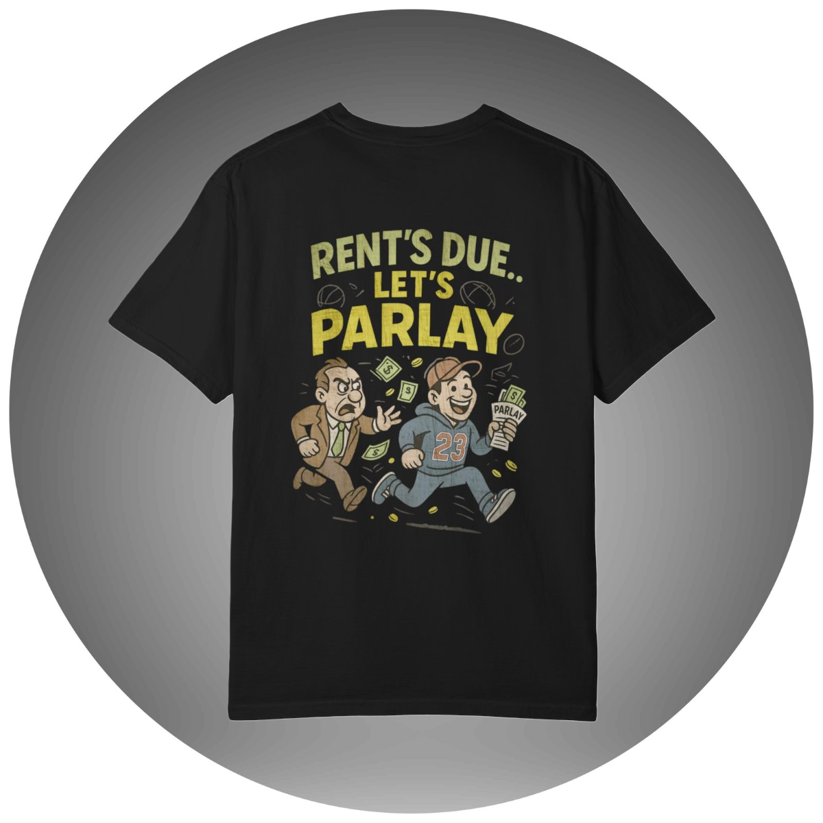 Rent's Due, Let's Parlay T-Shirt - Bettor Apparel