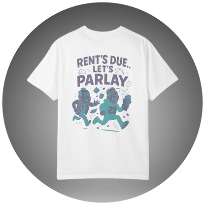 Rent's Due, Let's Parlay T-Shirt - Bettor Apparel