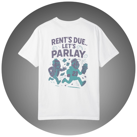 Rent's Due, Let's Parlay T-Shirt - Bettor Apparel
