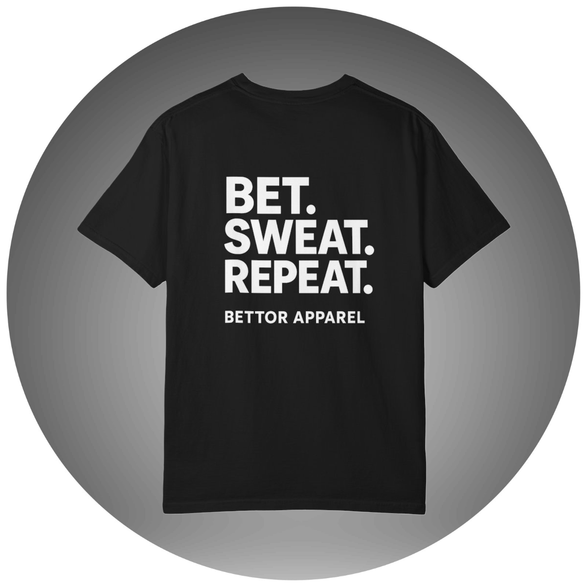Bet. Sweat. Repeat. T-shirt - Bettor Apparel