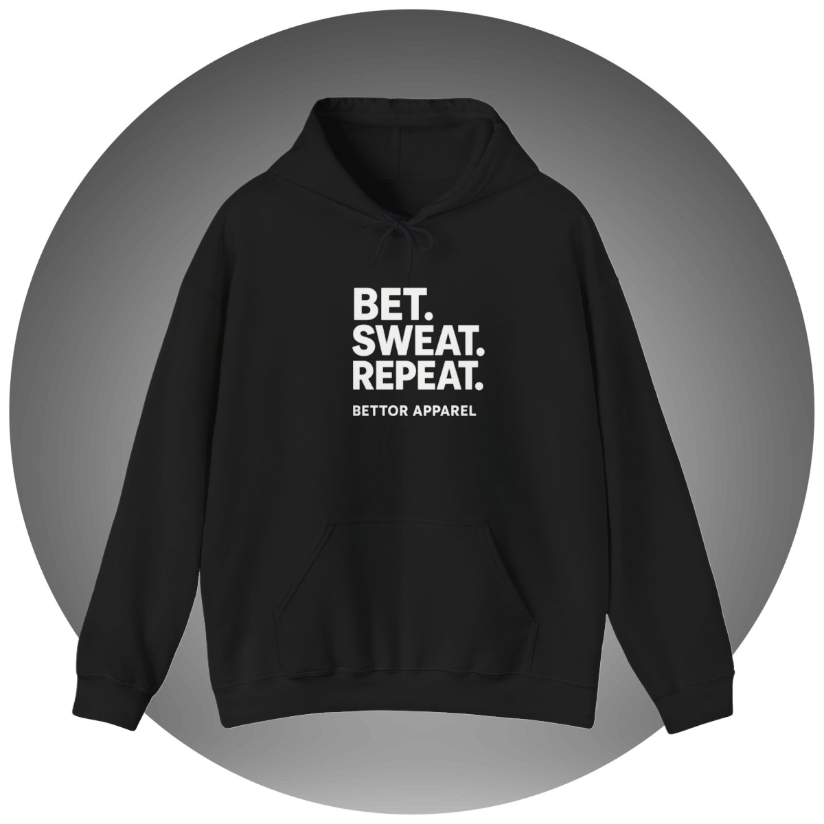 Bet. Sweat. Repeat. Hooide - Bettor Apparel