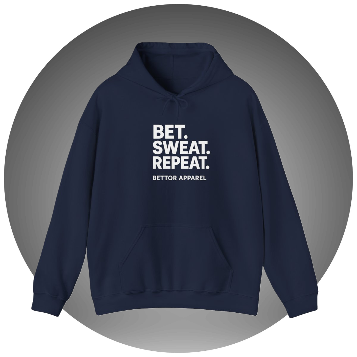 Bet. Sweat. Repeat. Hooide - Bettor Apparel