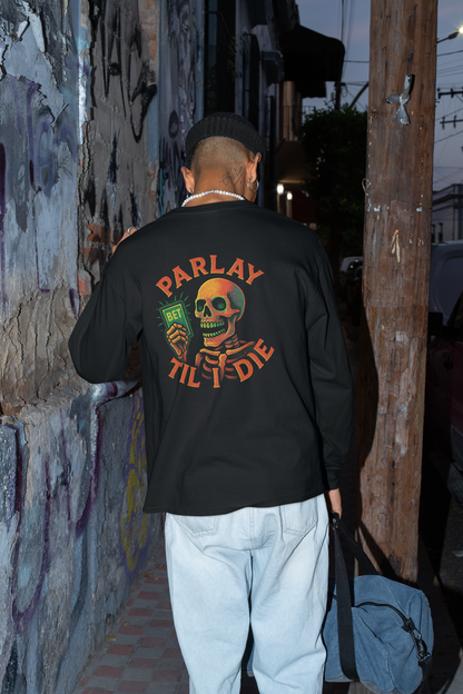 Parlay Till I Die Long Sleeve - Bettor Apparel