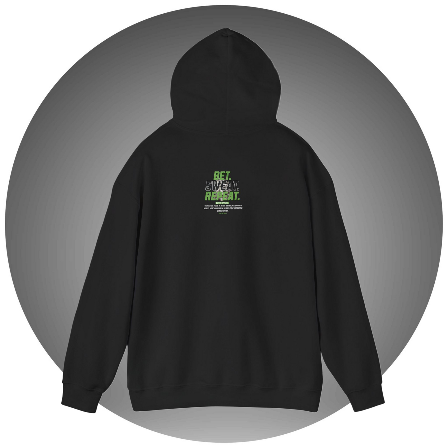 Bet. Sweat. Repeat. Green Edition Hoodie - Bettor Apparel
