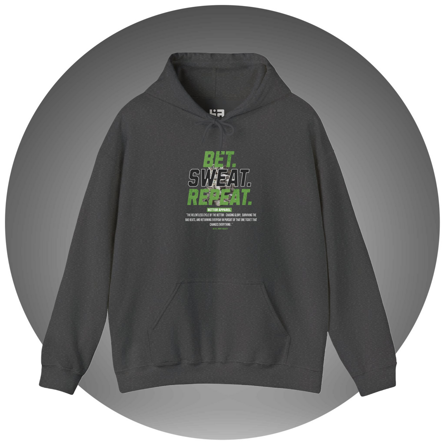 Bet. Sweat. Repeat. Green Edition Hoodie - Bettor Apparel